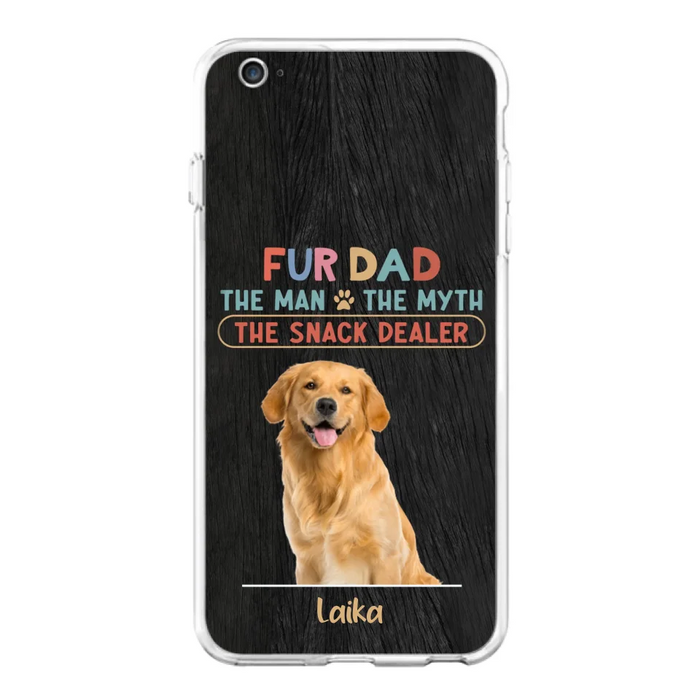 Custom Personalized Fur Dad Phone Case - Upload Photo - Upto 6 Pets - Father's Day Gift For Pet Lovers - Fur Dad The Man The Myth The Snack Dealer - Case for iPhone/Samsung