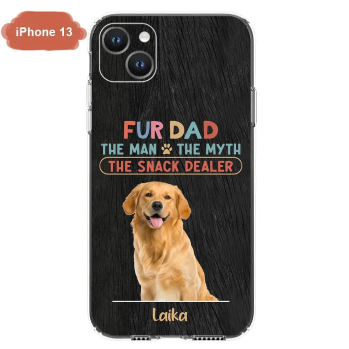 Custom Personalized Fur Dad Phone Case - Upload Photo - Upto 6 Pets - Father's Day Gift For Pet Lovers - Fur Dad The Man The Myth The Snack Dealer - Case for iPhone/Samsung