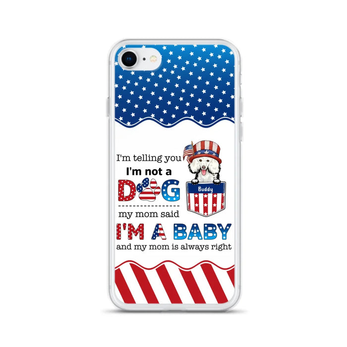 Custom Personalized Pet Phone Case - Independence Day Gift Idea for Dog/Cat Owners - I'm Telling You I'm Not A Dog - Case for iPhone/Samsung