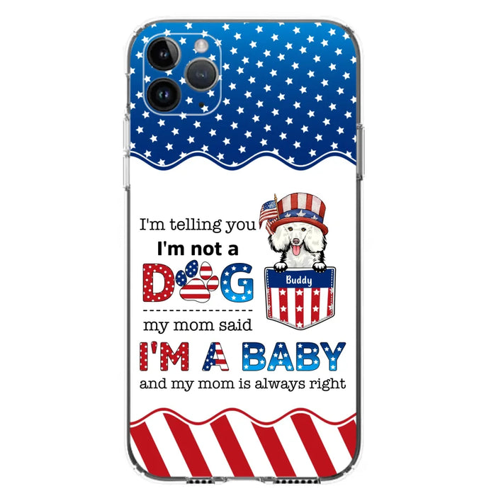 Custom Personalized Pet Phone Case - Independence Day Gift Idea for Dog/Cat Owners - I'm Telling You I'm Not A Dog - Case for iPhone/Samsung