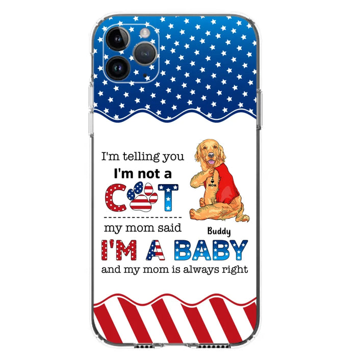 Custom Personalized Pet Phone Case - Independence Day Gift Idea for Dog/Cat Owners - I'm Telling You I'm Not A Dog - Case for iPhone/Samsung