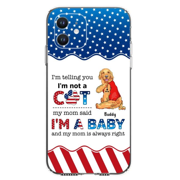 Custom Personalized Pet Phone Case - Independence Day Gift Idea for Dog/Cat Owners - I'm Telling You I'm Not A Dog - Case for iPhone/Samsung