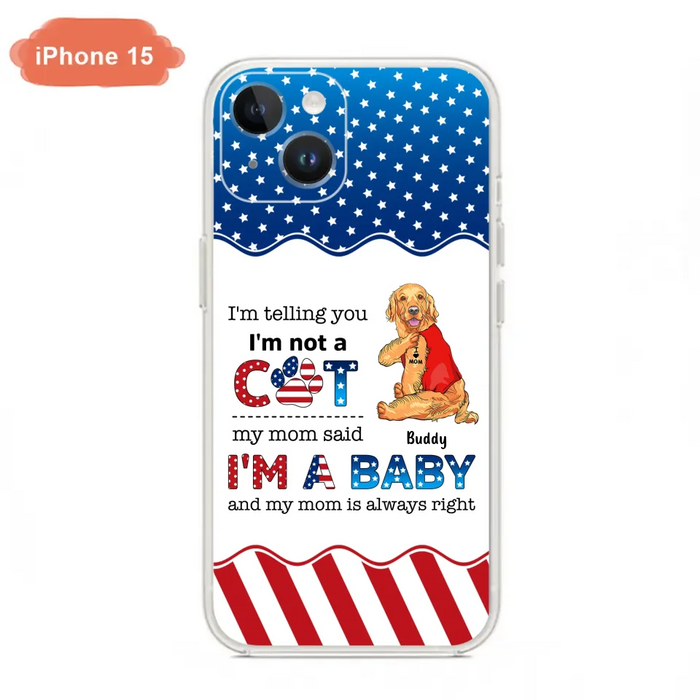 Custom Personalized Pet Phone Case - Independence Day Gift Idea for Dog/Cat Owners - I'm Telling You I'm Not A Dog - Case for iPhone/Samsung