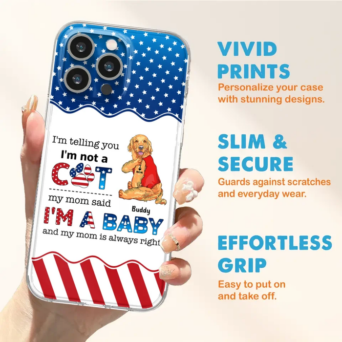 Custom Personalized Pet Phone Case - Independence Day Gift Idea for Dog/Cat Owners - I'm Telling You I'm Not A Dog - Case for iPhone/Samsung