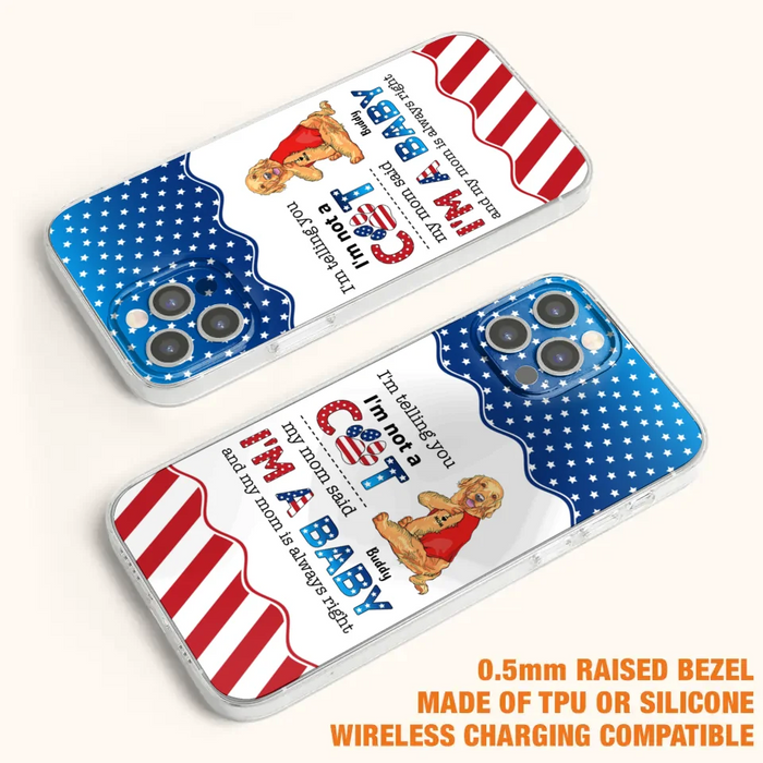 Custom Personalized Pet Phone Case - Independence Day Gift Idea for Dog/Cat Owners - I'm Telling You I'm Not A Dog - Case for iPhone/Samsung