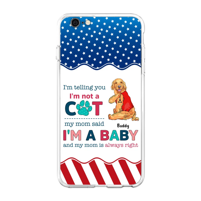 Custom Personalized Pet Phone Case - Gift Idea for Dog/Cat Owners - I'm Telling You I'm Not A Dog - Case for iPhone/Samsung