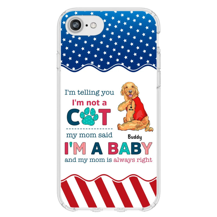 Custom Personalized Pet Phone Case - Gift Idea for Dog/Cat Owners - I'm Telling You I'm Not A Dog - Case for iPhone/Samsung