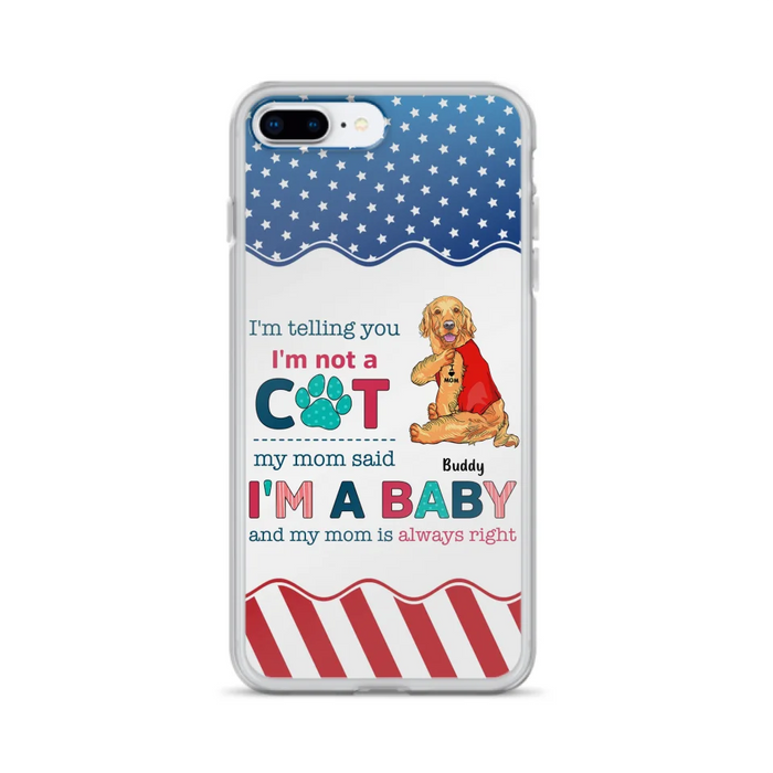 Custom Personalized Pet Phone Case - Gift Idea for Dog/Cat Owners - I'm Telling You I'm Not A Dog - Case for iPhone/Samsung