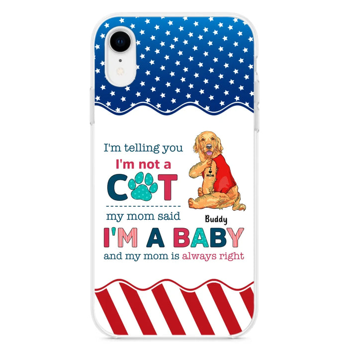 Custom Personalized Pet Phone Case - Gift Idea for Dog/Cat Owners - I'm Telling You I'm Not A Dog - Case for iPhone/Samsung