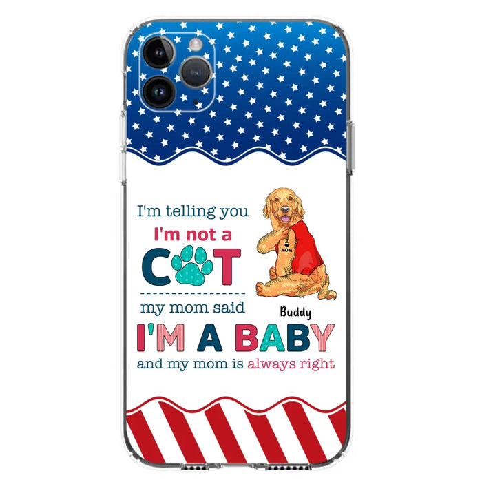 Custom Personalized Pet Phone Case - Gift Idea for Dog/Cat Owners - I'm Telling You I'm Not A Dog - Case for iPhone/Samsung