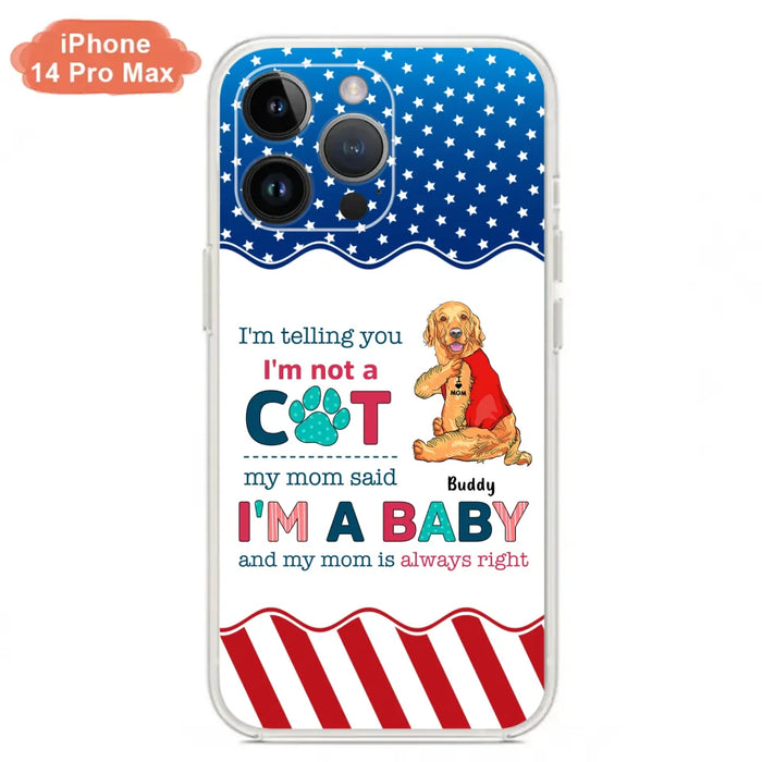 Custom Personalized Pet Phone Case - Gift Idea for Dog/Cat Owners - I'm Telling You I'm Not A Dog - Case for iPhone/Samsung