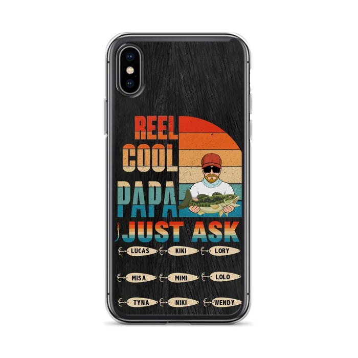 Custom Personalized Reel Cool Dad Phone Case - Gift Idea For Father's Day/Grandpa/Fishing Lovers - Upto 9 Kids - Reel Cool Papa Just Ask - Cases For iPhone/Samsung