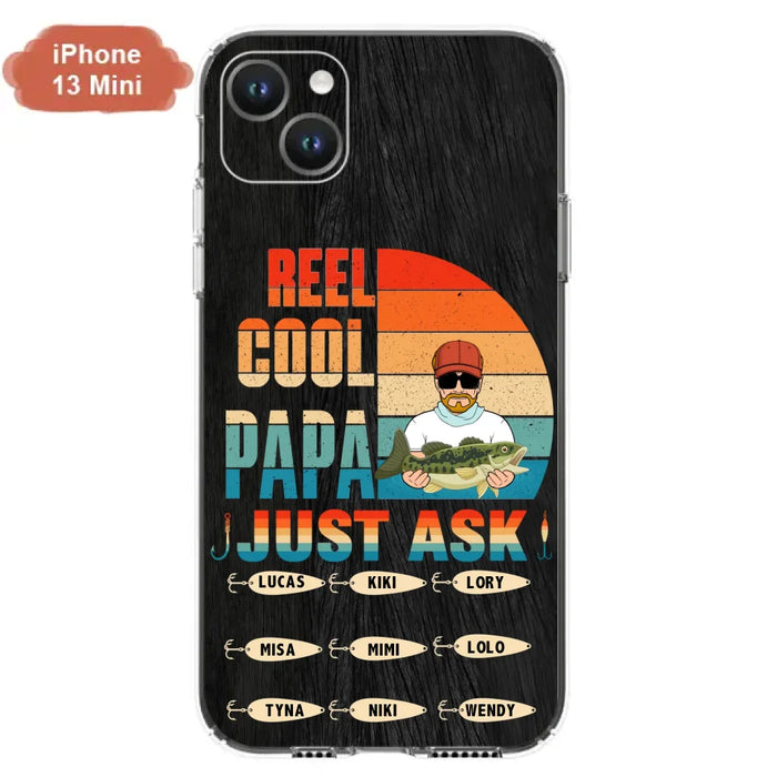 Custom Personalized Reel Cool Dad Phone Case - Gift Idea For Father's Day/Grandpa/Fishing Lovers - Upto 9 Kids - Reel Cool Papa Just Ask - Cases For iPhone/Samsung