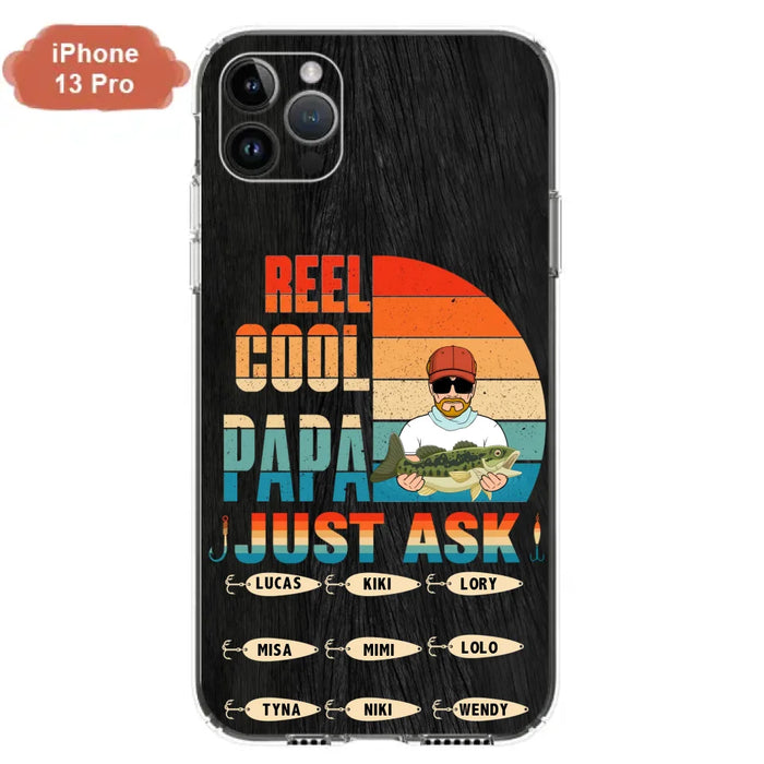 Custom Personalized Reel Cool Dad Phone Case - Gift Idea For Father's Day/Grandpa/Fishing Lovers - Upto 9 Kids - Reel Cool Papa Just Ask - Cases For iPhone/Samsung