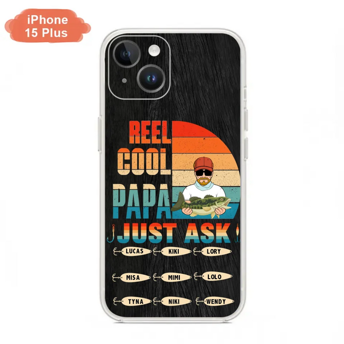 Custom Personalized Reel Cool Dad Phone Case - Gift Idea For Father's Day/Grandpa/Fishing Lovers - Upto 9 Kids - Reel Cool Papa Just Ask - Cases For iPhone/Samsung