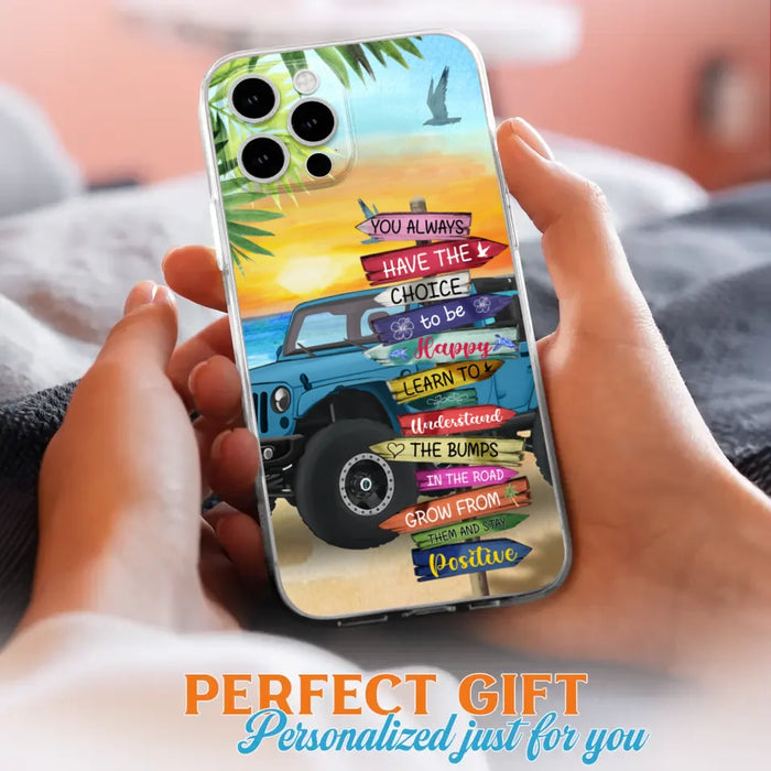 Custom Personalized Offroad SUVs Phone Case - Case For iPhone, Samsung and Xiaomi - You Always Have The Choice To Be Happy