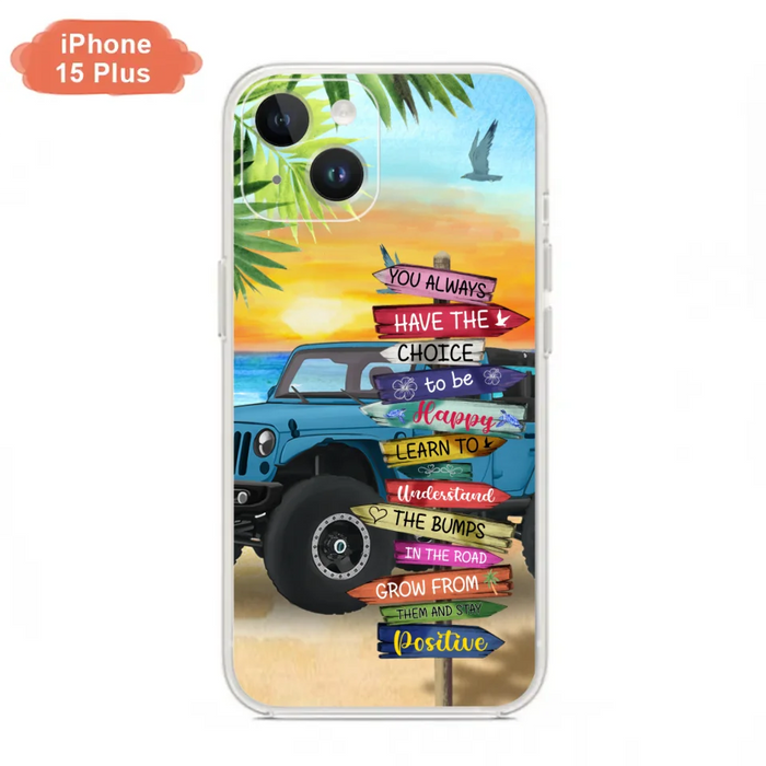 Custom Personalized Offroad SUVs Phone Case - Case For iPhone, Samsung and Xiaomi - You Always Have The Choice To Be Happy