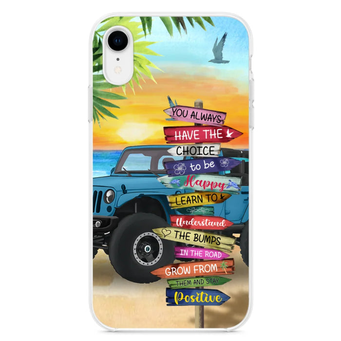 Custom Personalized Offroad SUVs Phone Case - Case For iPhone, Samsung and Xiaomi - You Always Have The Choice To Be Happy