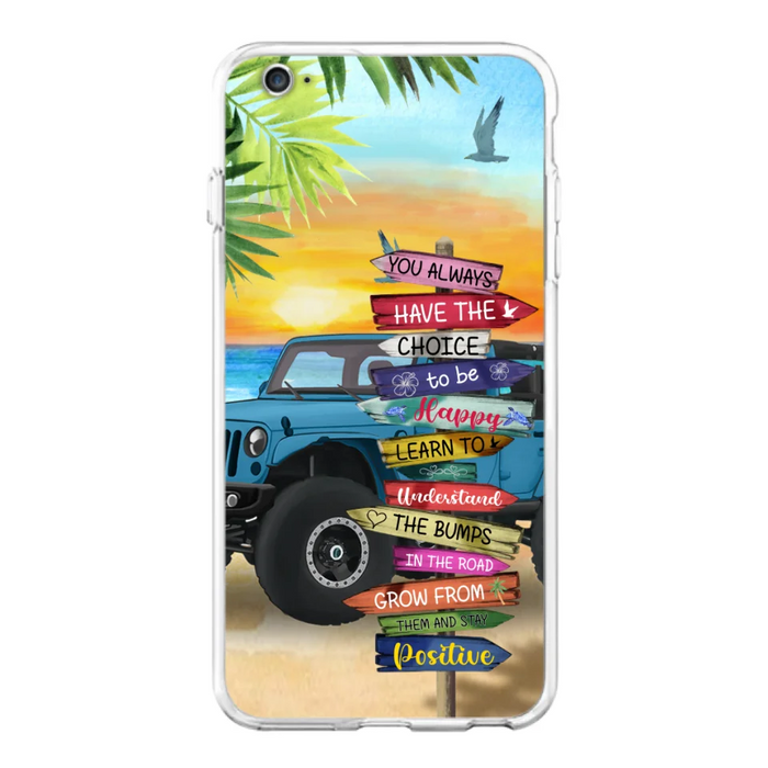 Custom Personalized Offroad SUVs Phone Case - Case For iPhone, Samsung and Xiaomi - You Always Have The Choice To Be Happy