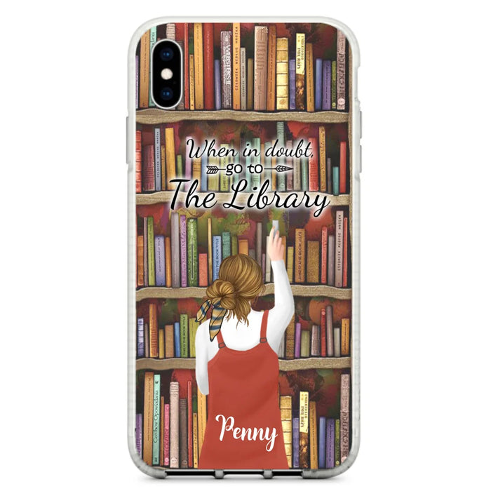 Personalized Reading Girl/ Reading Hobby Phone Case - Best Gift For Reading Girls - When in doubt, go to the library  - 7AZ0EJ