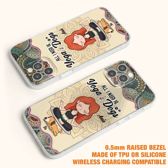 Custom Personalized Yoga Woman & Dog Phone Case - Upto 3 Dogs - Gifts For Yoga/ Dog Lovers - All I Need Is Yoga And Dogs - Case For iPhone, Samsung And Xiaomi- 606HWH