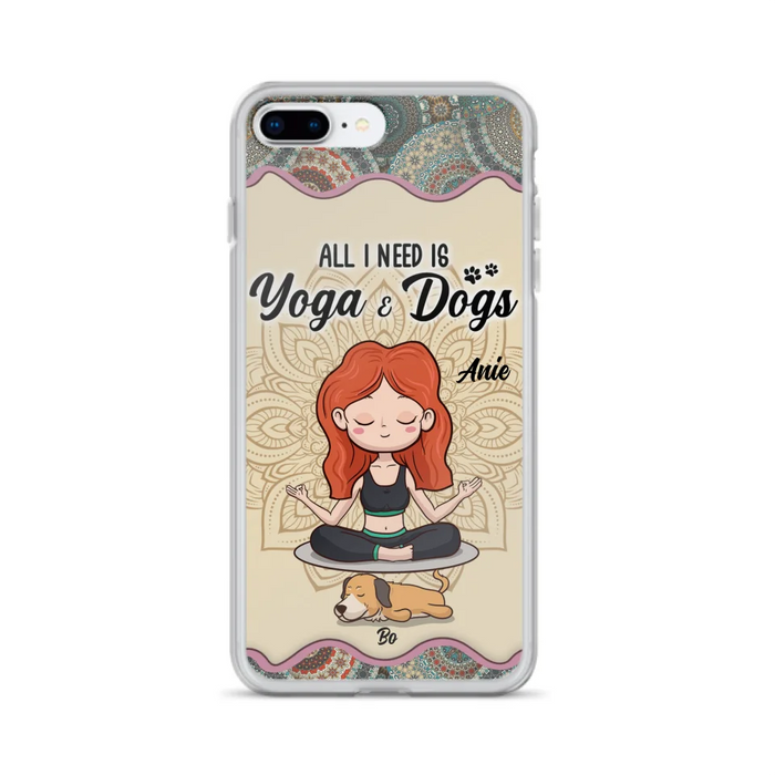 Custom Personalized Yoga Woman & Dog Phone Case - Upto 3 Dogs - Gifts For Yoga/ Dog Lovers - All I Need Is Yoga And Dogs - Case For iPhone, Samsung And Xiaomi- 606HWH