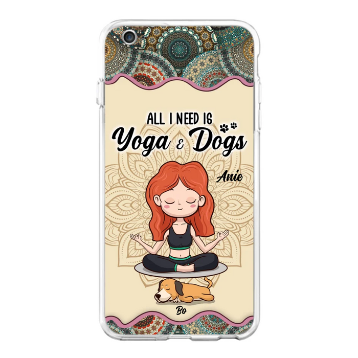 Custom Personalized Yoga Woman & Dog Phone Case - Upto 3 Dogs - Gifts For Yoga/ Dog Lovers - All I Need Is Yoga And Dogs - Case For iPhone, Samsung And Xiaomi- 606HWH