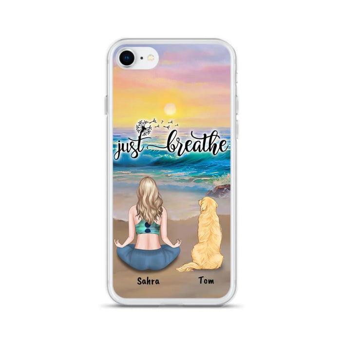 Custom Personalized Yoga Woman & Dog Phone Case - Upto 2 Dogs - Gifts For Yoga/ Dog Lovers - Just Breathe - Case For iPhone, Samsung And Xiaomi - 606HWH