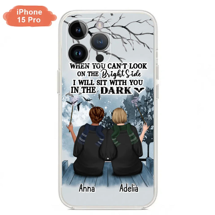 Custom Personalized Friends Witches Phone Case - Upto 4 Witches - Halloween Gift Idea For Friends/Sisters - When You Can't Look On The Bright Side I Will Sit With You In The Dark - Case for iPhone/Samsung