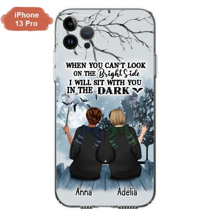 Custom Personalized Friends Witches Phone Case - Upto 4 Witches - Halloween Gift Idea For Friends/Sisters - When You Can't Look On The Bright Side I Will Sit With You In The Dark - Case for iPhone/Samsung