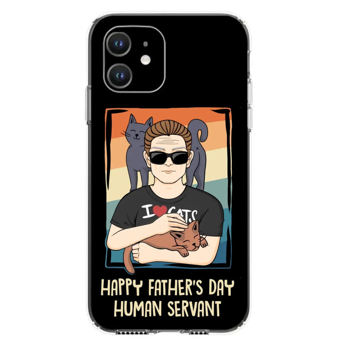 Personalized Cat Mom/ Dad iPhone/ Samsung Case - Gift Idea For Cat Lovers/ Father's Day/ Birthday - Happy Father's Day Human Servant