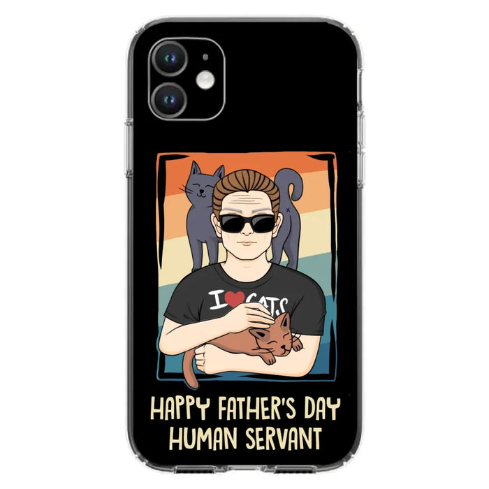 Personalized Cat Mom/ Dad iPhone/ Samsung Case - Gift Idea For Cat Lovers/ Father's Day/ Birthday - Happy Father's Day Human Servant