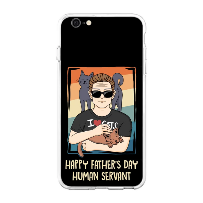 Personalized Cat Mom/ Dad iPhone/ Samsung Case - Gift Idea For Cat Lovers/ Father's Day/ Birthday - Happy Father's Day Human Servant