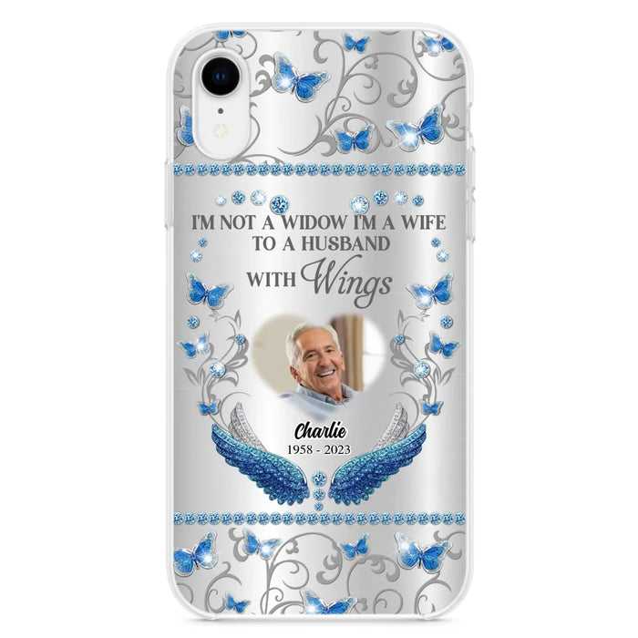 Custom Personalized Memorial Photo Phone Case - Memorial Gift Idea for Mother's Day/Father's Day - I'm Not A Widow I'm A Wife To A Husband With Wings - Cases For iPhone/Samsung