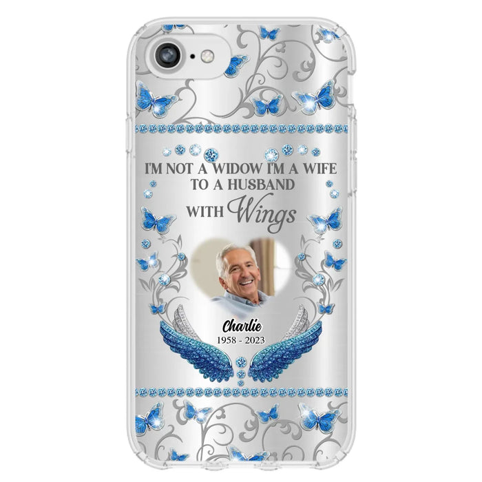 Custom Personalized Memorial Photo Phone Case - Memorial Gift Idea for Mother's Day/Father's Day - I'm Not A Widow I'm A Wife To A Husband With Wings - Cases For iPhone/Samsung