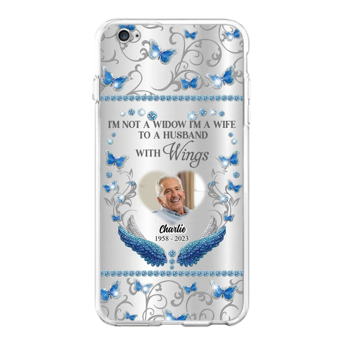 Custom Personalized Memorial Photo Phone Case - Memorial Gift Idea for Mother's Day/Father's Day - I'm Not A Widow I'm A Wife To A Husband With Wings - Cases For iPhone/Samsung