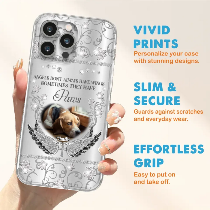 Personalized Memorial Pet iPhone/ Samsung Case - Upload Dog/ Cat Photo - Memorial Gift Idea For Pet Owners - Angels Don't Always Have Wings Sometimes They Have Paws