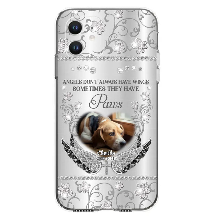 Personalized Memorial Pet iPhone/ Samsung Case - Upload Dog/ Cat Photo - Memorial Gift Idea For Pet Owners - Angels Don't Always Have Wings Sometimes They Have Paws