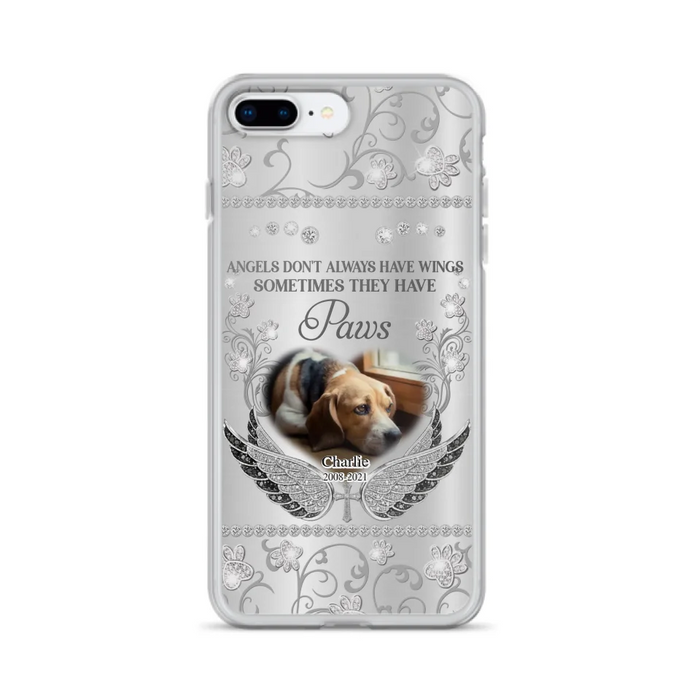 Personalized Memorial Pet iPhone/ Samsung Case - Upload Dog/ Cat Photo - Memorial Gift Idea For Pet Owners - Angels Don't Always Have Wings Sometimes They Have Paws