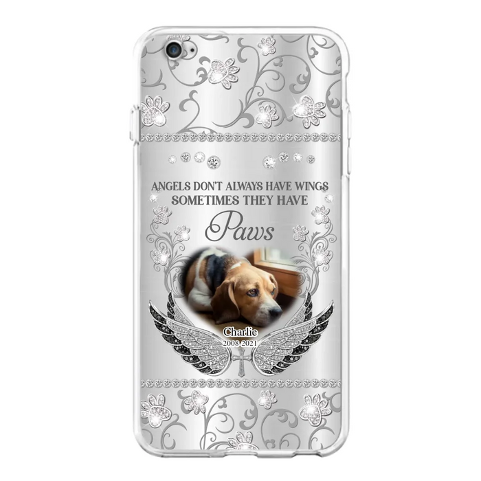 Personalized Memorial Pet iPhone/ Samsung Case - Upload Dog/ Cat Photo - Memorial Gift Idea For Pet Owners - Angels Don't Always Have Wings Sometimes They Have Paws