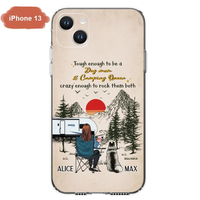 Custom Personalized Dog Mom Phone Case - Upto 4 Dogs - Mother's Day Gift Idea Dog/Camping Lovers - Tough Enough To Be A Dog Mom And Camping Queen Crazy Enough To Rock Them Both - Case For iPhone/Samsung