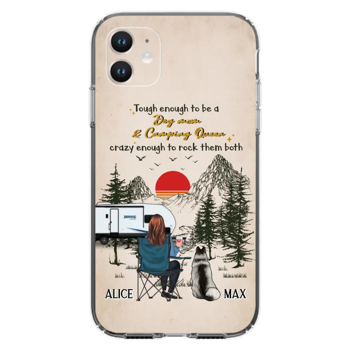 Custom Personalized Dog Mom Phone Case - Upto 4 Dogs - Mother's Day Gift Idea Dog/Camping Lovers - Tough Enough To Be A Dog Mom And Camping Queen Crazy Enough To Rock Them Both - Case For iPhone/Samsung