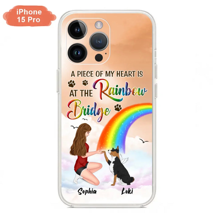 Custom Personalized Dog Mom Phone Case - Memorial Gift Idea for Dog Owners/Mother's Day - A Piece Of My Heart Is At The Rainbow Bridge - Case for iPhone/Samsung