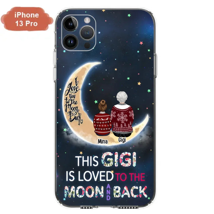 Custom Personalized Grandma Phone Case - Christmas Gift Idea For Grandma - Grandma With Upto 5 Kids - This Gigi Is Loved To The Moon And Back - Case For iPhone And Samsung