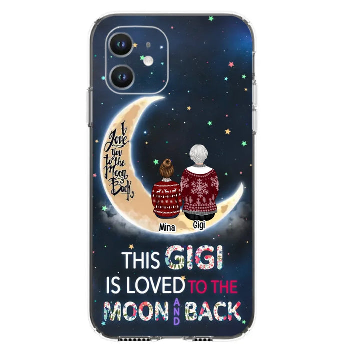 Custom Personalized Grandma Phone Case - Christmas Gift Idea For Grandma - Grandma With Upto 5 Kids - This Gigi Is Loved To The Moon And Back - Case For iPhone And Samsung