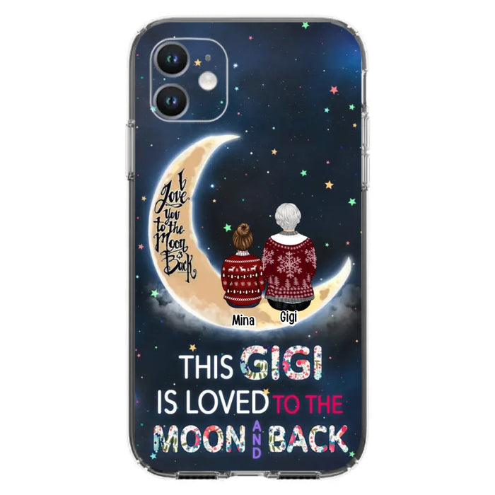 Custom Personalized Grandma Phone Case - Christmas Gift Idea For Grandma - Grandma With Upto 5 Kids - This Gigi Is Loved To The Moon And Back - Case For iPhone And Samsung