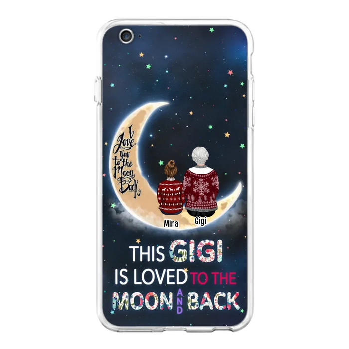 Custom Personalized Grandma Phone Case - Christmas Gift Idea For Grandma - Grandma With Upto 5 Kids - This Gigi Is Loved To The Moon And Back - Case For iPhone And Samsung