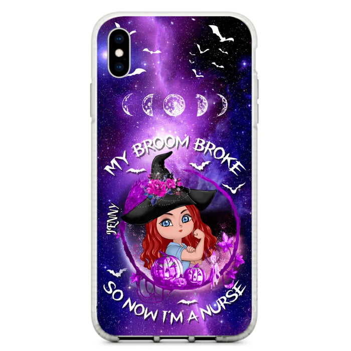 Custom Personalized Witch Nurse Phone Case - Halloween Gift Idea For Nurse - My Broom Broke So Now I'm A Nurse - Case for iPhone/Samsung