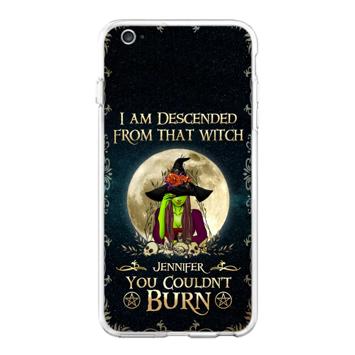 Custom Personalized Witch Phone Case - Gift Idea For Halloween - I am Descended From That Witch You Couldn't Burn - Case For iPhone And Samsung