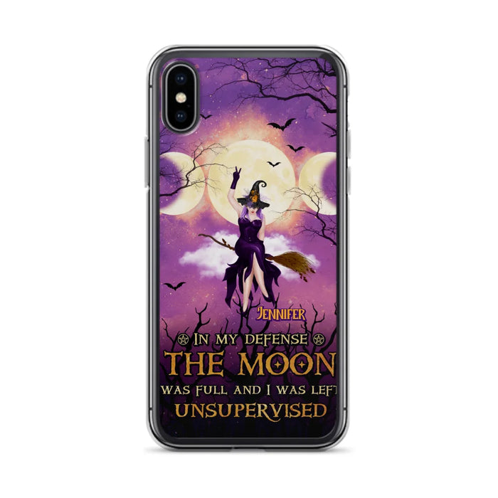 Custom Personalized Witch Riding Broom Phone Case - Halloween Gift Idea For Friends - In My Defense The Moon Was Full And I Was Left Unsupervised - Case For iPhone And Samsung